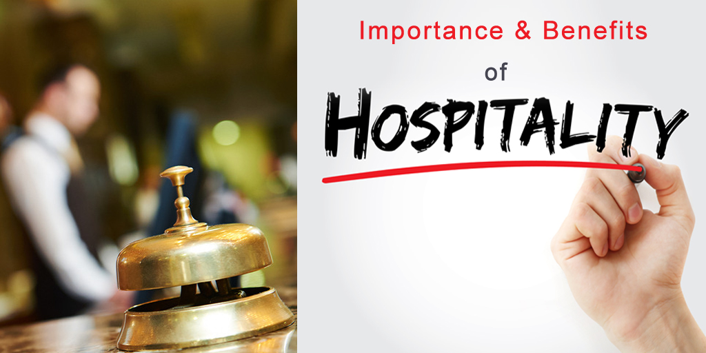 Importance and Benefits Of Hospitality